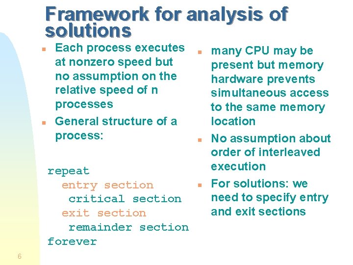 Framework for analysis of solutions n n Each process executes at nonzero speed but