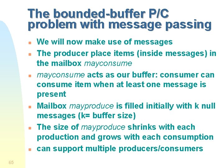 The bounded-buffer P/C problem with message passing n n n 65 We will now