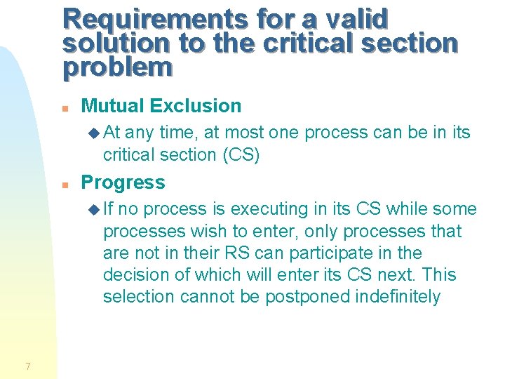 Requirements for a valid solution to the critical section problem n Mutual Exclusion u