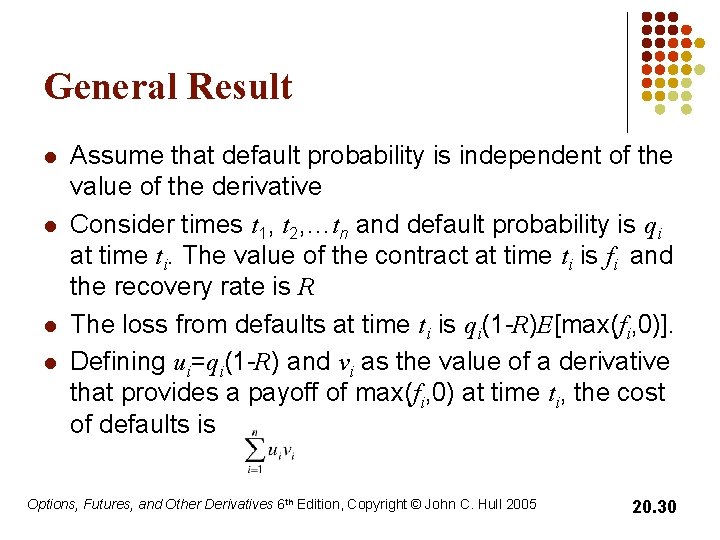 General Result l l Assume that default probability is independent of the value of