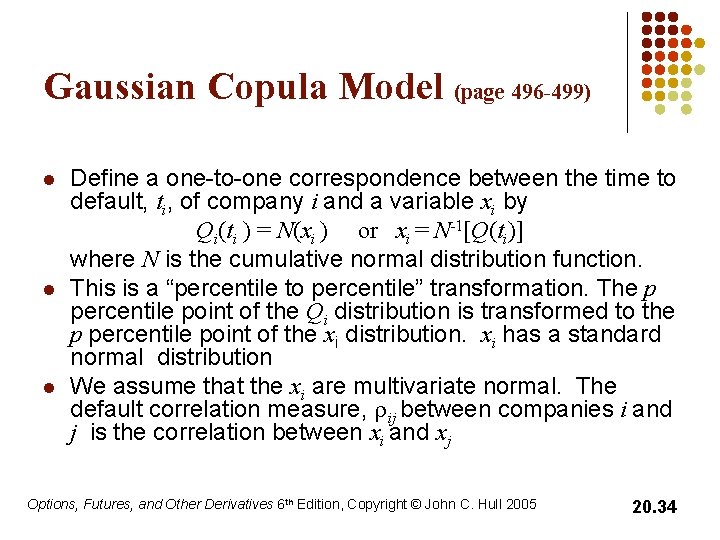 Gaussian Copula Model (page 496 -499) l l l Define a one-to-one correspondence between