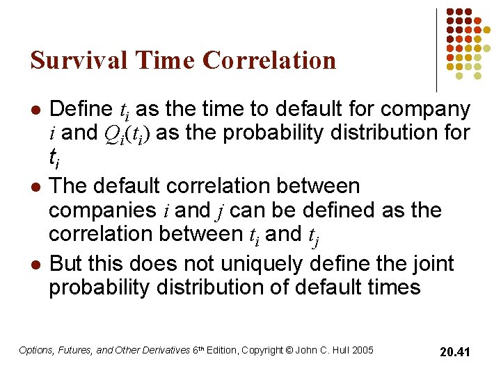 Survival Time Correlation l l l Define ti as the time to default for