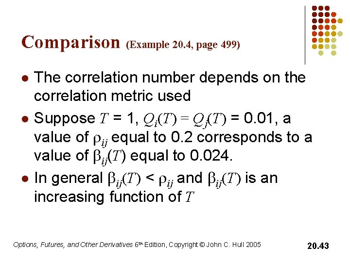 Comparison (Example 20. 4, page 499) l l l The correlation number depends on