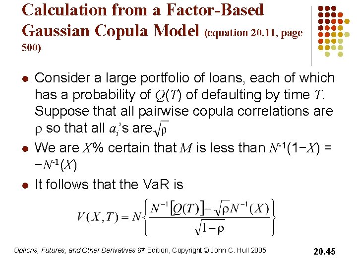 Calculation from a Factor-Based Gaussian Copula Model (equation 20. 11, page 500) l l