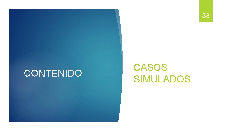 33 CONTENIDO CASOS SIMULADOS 33 CONTENIDO CASOS SIMULADOS