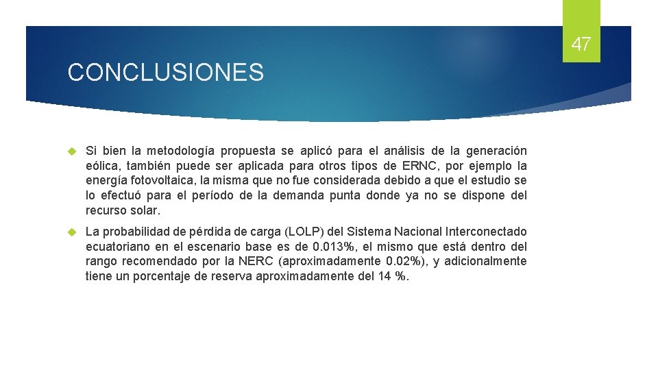 47 CONCLUSIONES Si bien la metodología propuesta se aplicó para el análisis de la 47 CONCLUSIONES Si bien la metodología propuesta se aplicó para el análisis de la