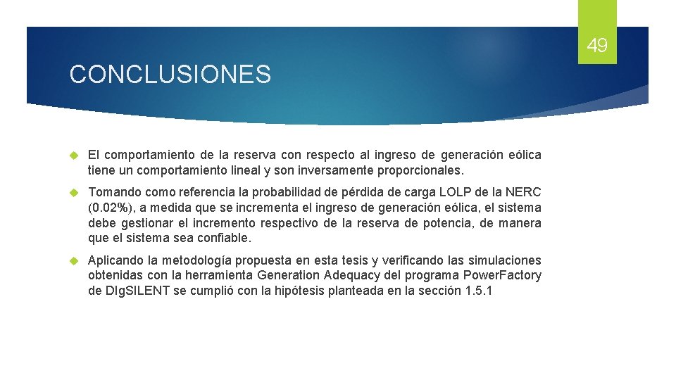 49 CONCLUSIONES El comportamiento de la reserva con respecto al ingreso de generación eólica 49 CONCLUSIONES El comportamiento de la reserva con respecto al ingreso de generación eólica