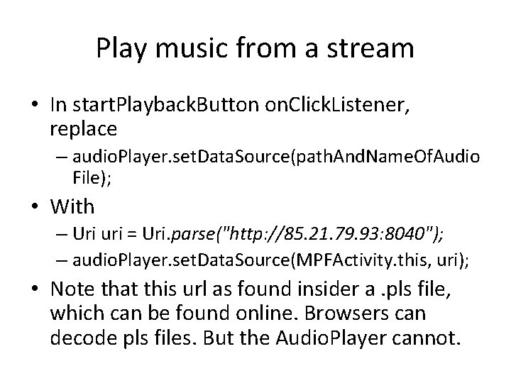Play music from a stream • In start. Playback. Button on. Click. Listener, replace