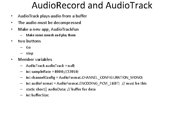 Audio. Record and Audio. Track • • • Audio. Track plays audio from a