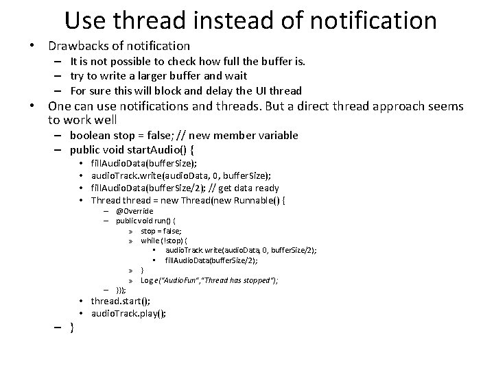 Use thread instead of notification • Drawbacks of notification – It is not possible