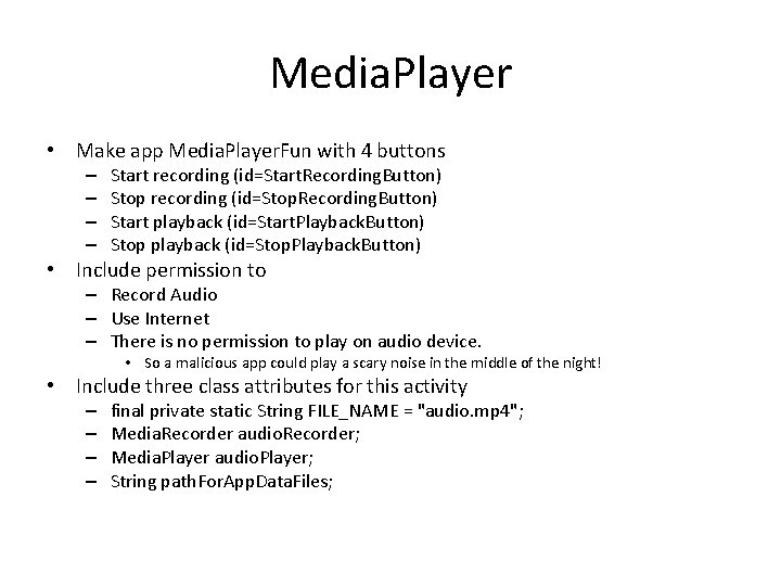 Media. Player • Make app Media. Player. Fun with 4 buttons – – Start