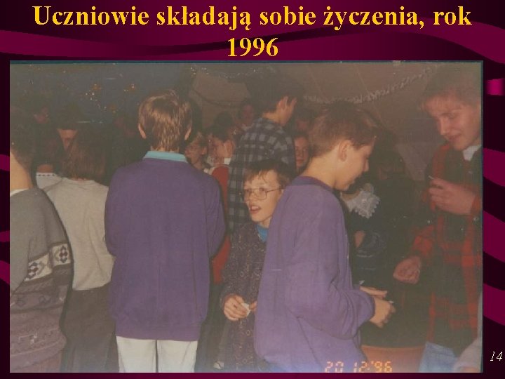 Uczniowie składają sobie życzenia, rok 1996 14 