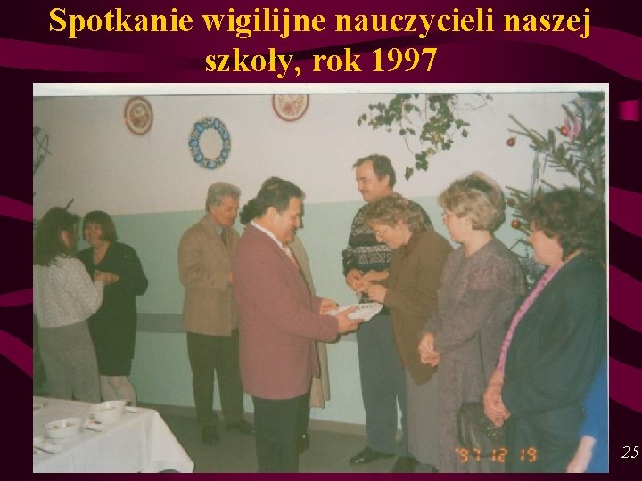 Spotkanie wigilijne nauczycieli naszej szkoły, rok 1997 25 