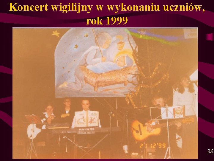 Koncert wigilijny w wykonaniu uczniów, rok 1999 38 