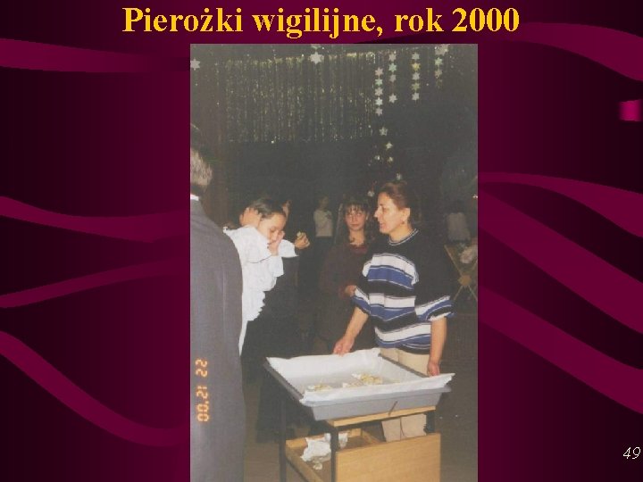 Pierożki wigilijne, rok 2000 49 
