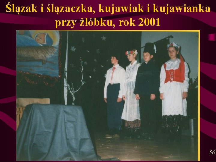 Ślązak i ślązaczka, kujawiak i kujawianka przy żłóbku, rok 2001 56 