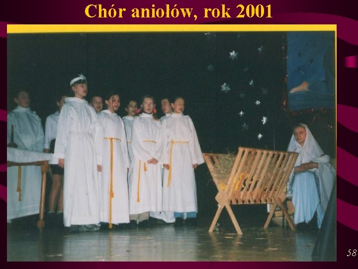 Chór aniołów, rok 2001 58 