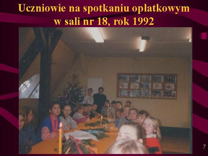 Uczniowie na spotkaniu opłatkowym w sali nr 18, rok 1992 7 