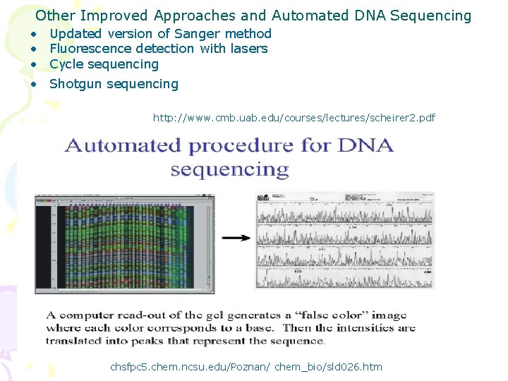 Other Improved Approaches and Automated DNA Sequencing • Updated version of Sanger method •