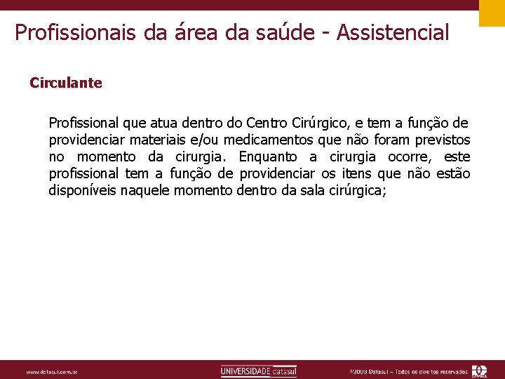 Profissionais da área da saúde - Assistencial Circulante Profissional que atua dentro do Centro