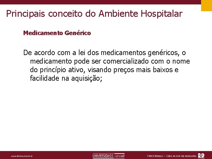 Principais conceito do Ambiente Hospitalar Medicamento Genérico De acordo com a lei dos medicamentos