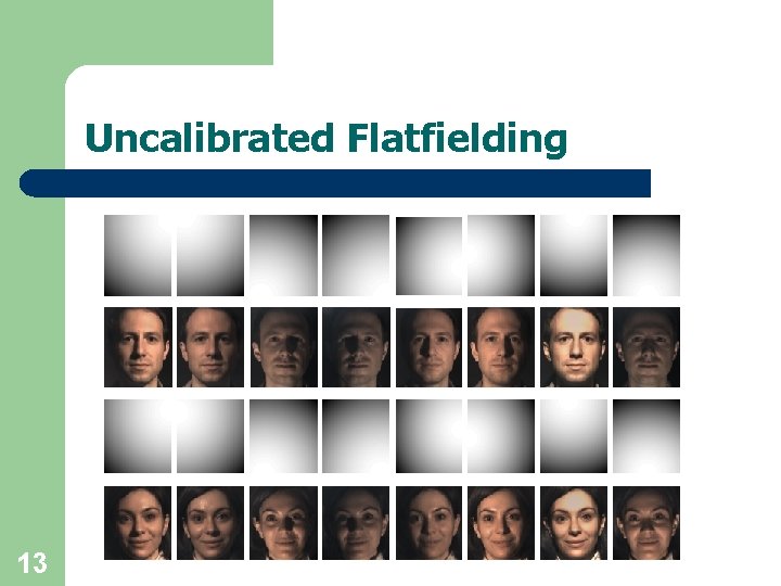 Uncalibrated Flatfielding 13 