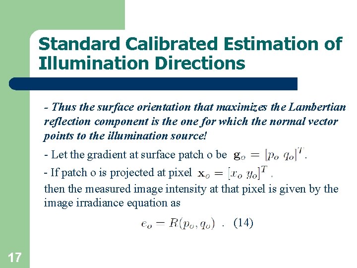Standard Calibrated Estimation of Illumination Directions - Thus the surface orientation that maximizes the