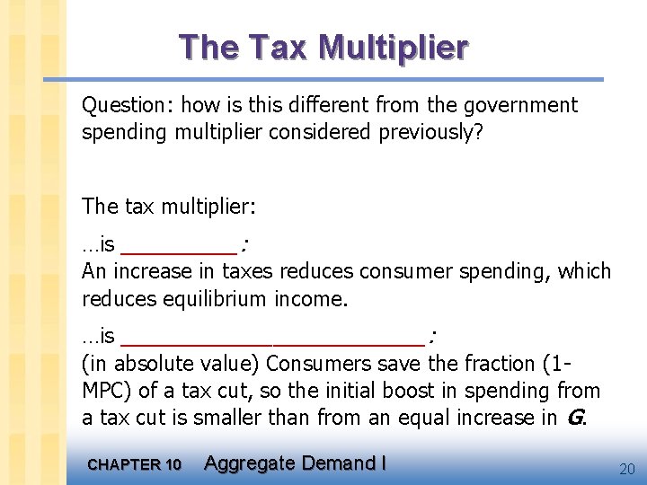 The Tax Multiplier Question: how is this different from the government spending multiplier considered