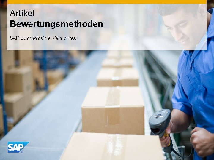 Artikel Bewertungsmethoden SAP Business One, Version 9. 0 INTE RN 