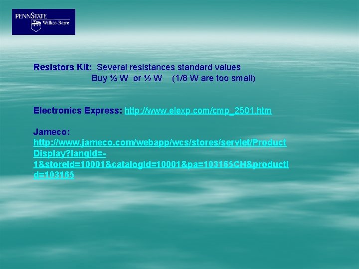 Resistors Kit: Several resistances standard values Buy ¼ W or ½ W (1/8 W