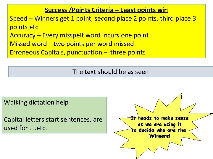 Success /Points Criteria – Least points win Speed – Winners get 1 point, second