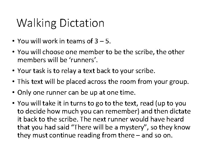 Walking Dictation • You will work in teams of 3 – 5. • You