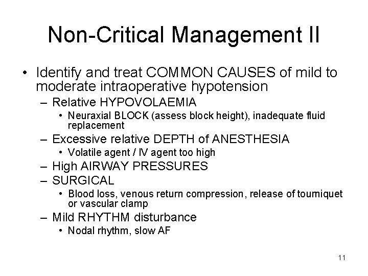 Non Critical Management II • Identify and treat COMMON CAUSES of mild to moderate