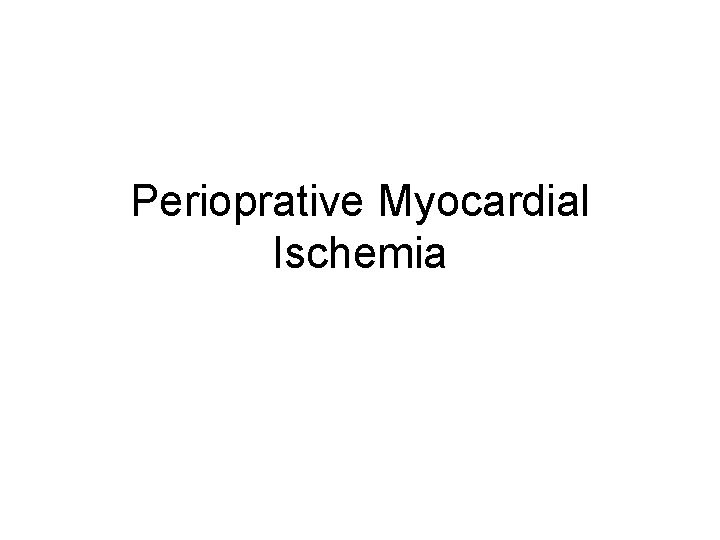 Perioprative Myocardial Ischemia 