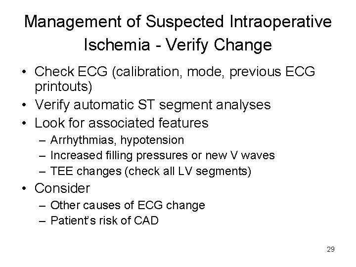 Management of Suspected Intraoperative Ischemia Verify Change • Check ECG (calibration, mode, previous ECG