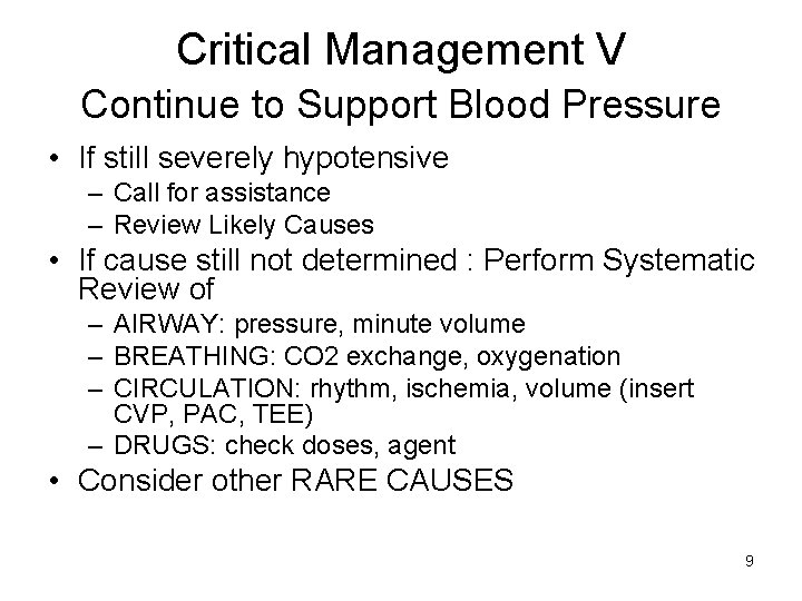 Critical Management V Continue to Support Blood Pressure • If still severely hypotensive –