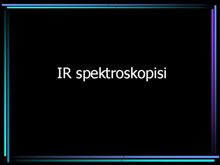 IR spektroskopisi 