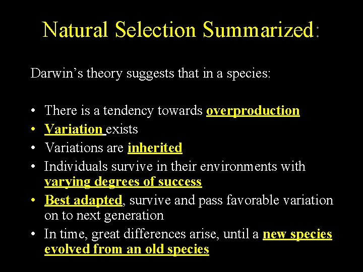 Natural Selection Summarized: Darwin’s theory suggests that in a species: • • There is Natural Selection Summarized: Darwin’s theory suggests that in a species: • • There is