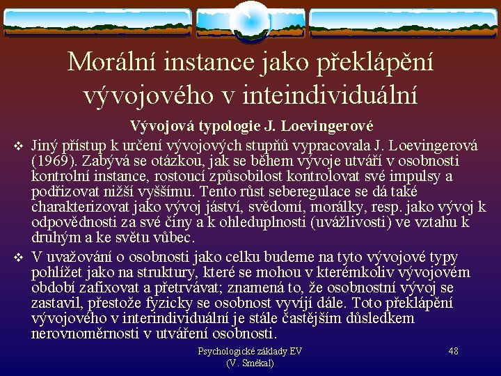 Morální instance jako překlápění vývojového v inteindividuální v v Vývojová typologie J. Loevingerové Jiný