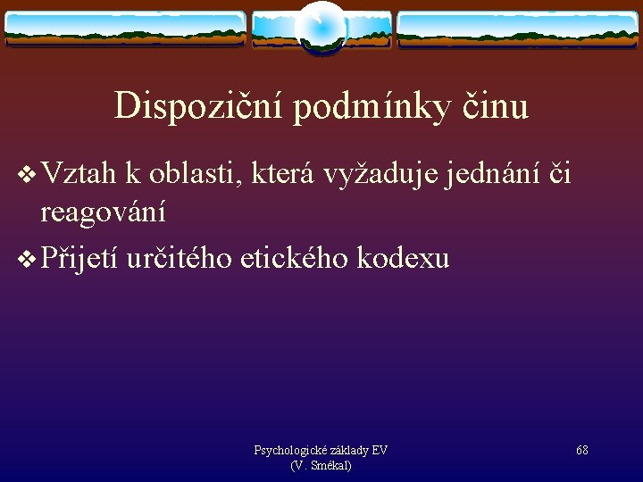 Dispoziční podmínky činu v Vztah k oblasti, která vyžaduje jednání či reagování v Přijetí