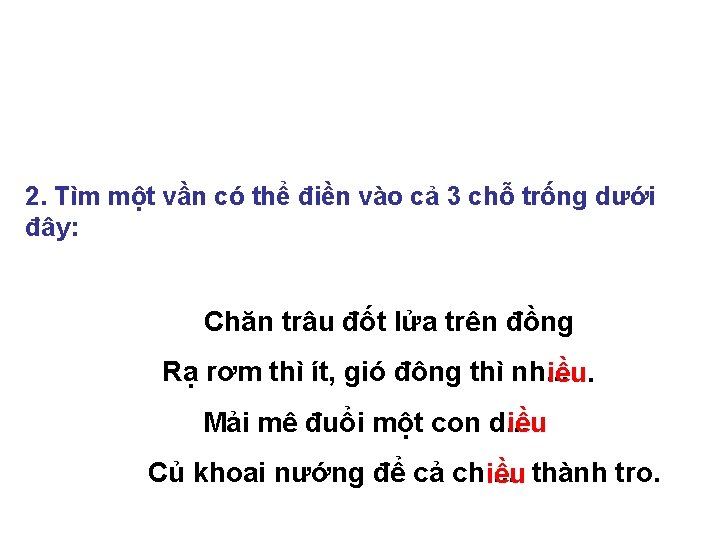 2. Tìm một vần có thể điền vào cả 3 chỗ trống dưới đây: