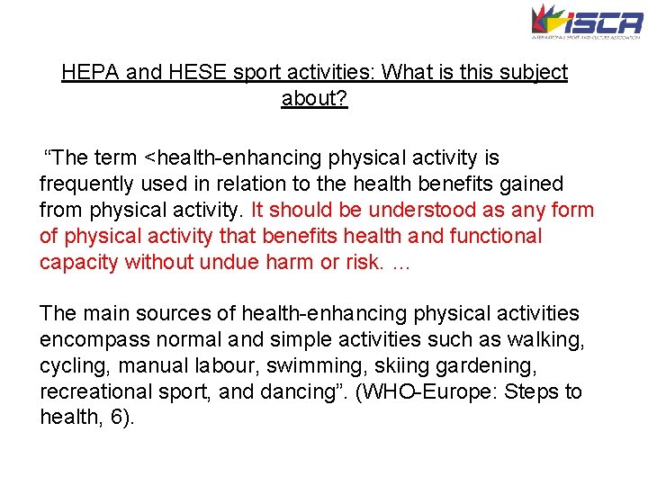 HEPA and HESE sport activities: What is this subject about? “The term <health-enhancing physical