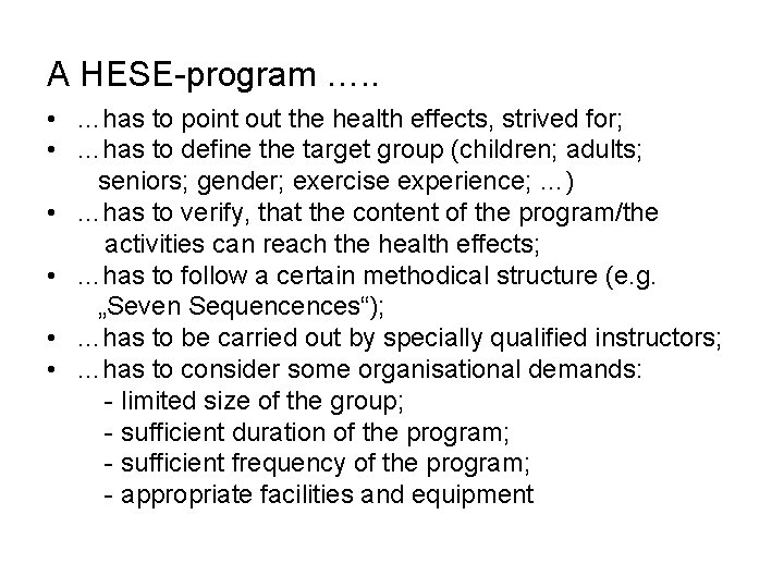 A HESE-program …. . • …has to point out the health effects, strived for;