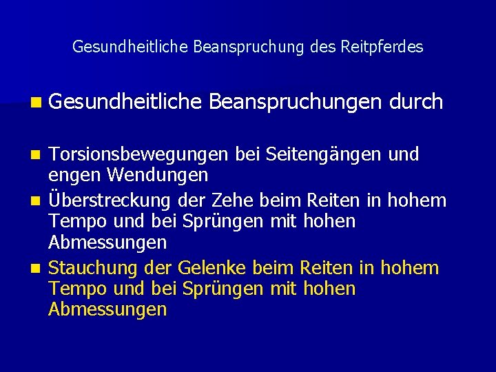 Gesundheitliche Beanspruchung des Reitpferdes n Gesundheitliche Beanspruchungen durch Torsionsbewegungen bei Seitengängen und engen Wendungen