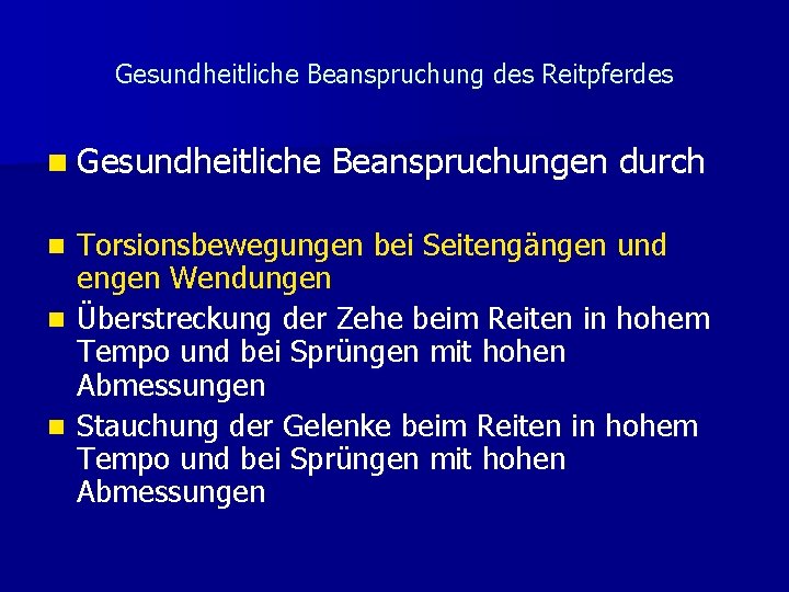 Gesundheitliche Beanspruchung des Reitpferdes n Gesundheitliche Beanspruchungen durch Torsionsbewegungen bei Seitengängen und engen Wendungen