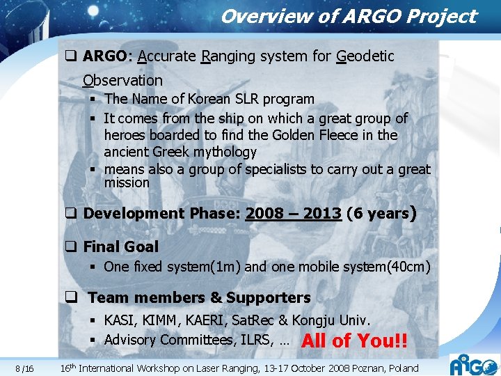 Overview of ARGO Project q ARGO: Accurate Ranging system for Geodetic Observation § The Overview of ARGO Project q ARGO: Accurate Ranging system for Geodetic Observation § The