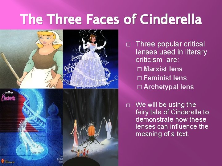 The Three Faces of Cinderella � Three popular critical lenses used in literary criticism The Three Faces of Cinderella � Three popular critical lenses used in literary criticism