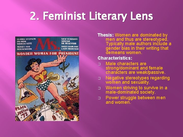 2. Feminist Literary Lens Thesis: Women are dominated by men and thus are stereotyped. 2. Feminist Literary Lens Thesis: Women are dominated by men and thus are stereotyped.