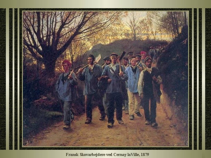 Fransk Skovarbejdere ved Cernay la. Ville, 1879 Fransk Skovarbejdere ved Cernay la. Ville, 1879