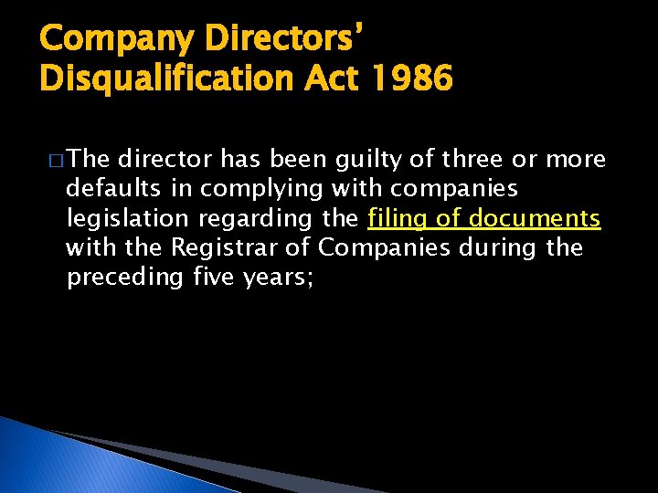 Company Directors’ Disqualification Act 1986 � The director has been guilty of three or